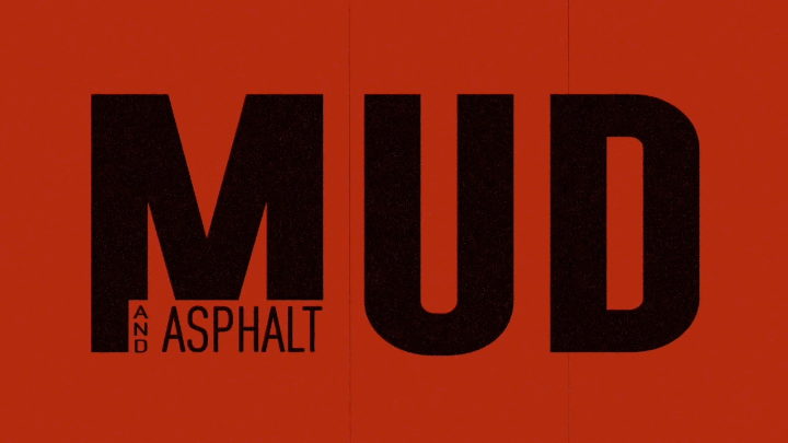 Mud And Asphalt